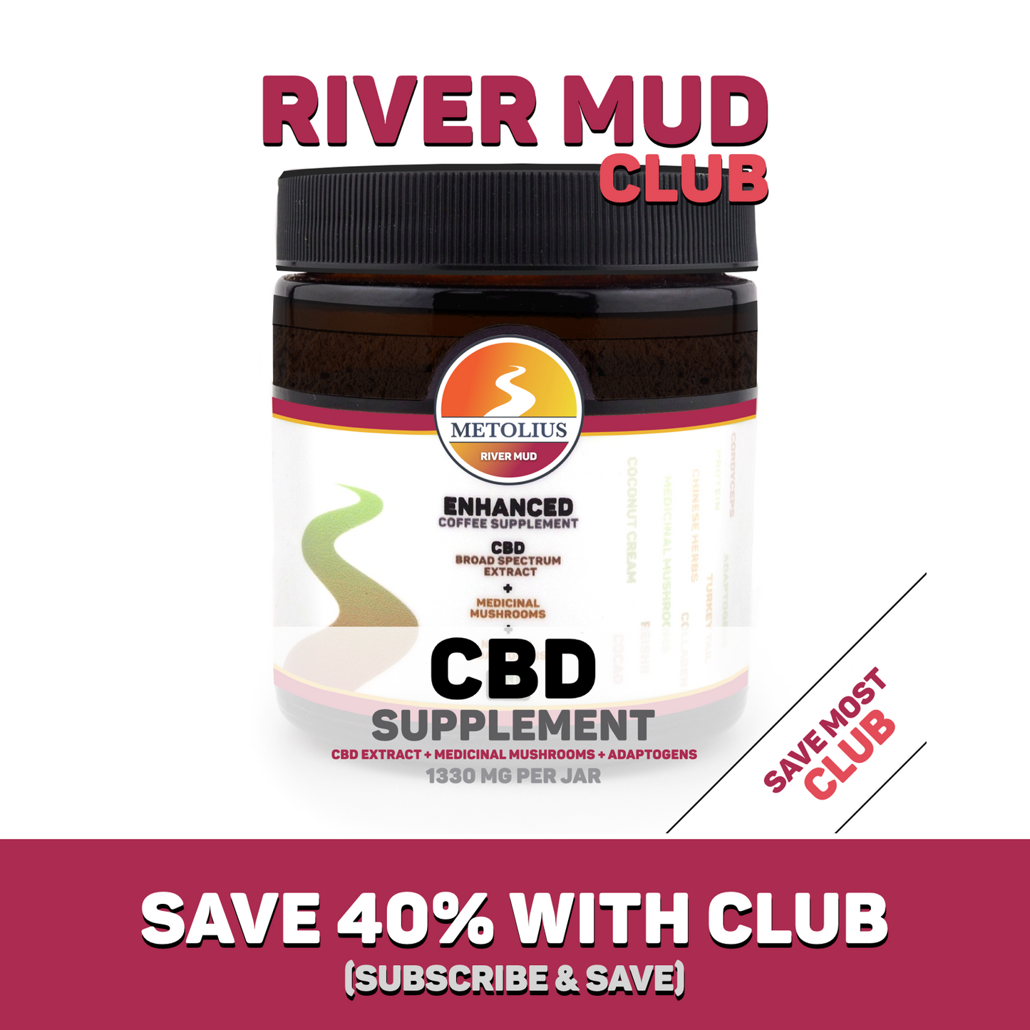 
                  
                    RIVER MUD CLUB - CBD EXTRACT + MEDICINAL MUSHROOMS + NATURAL ADAPTOGENS
                  
                